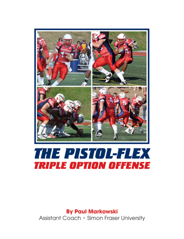 The Pistol-Flex Triple Option Manual by Paul Markowski