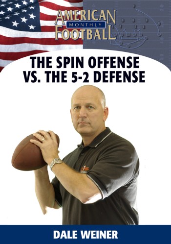 The Spin Offense vs. The 5-2 Defense by Dale Weiner