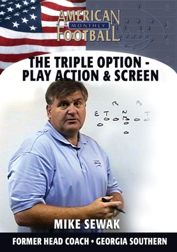 The Triple Option – Play Action & Screen by Mike Sewak