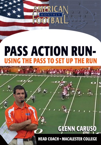 Pass Action Run – Using the Pass to Set Up the Run by Glenn Caruso