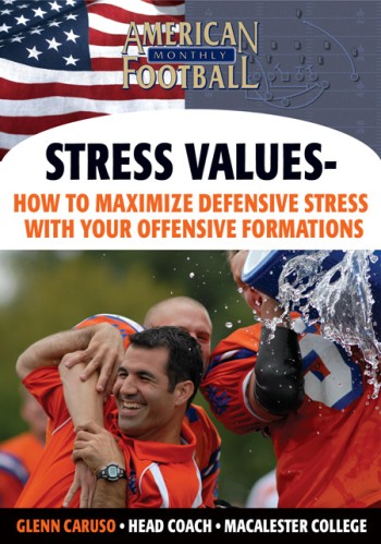 Stress Values – How to Maximize Defensive Stress with Your Offensive Formations by Glenn Caruso