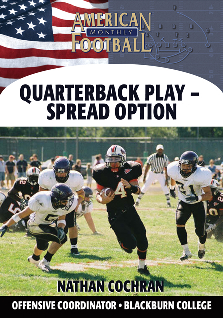 Quarterback Play--The Spread Option by Nathan Cochran