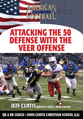 Attacking The 50 Defense With The Veer Offense by JT Curtis/Jeff Curtis/Corey Buttone