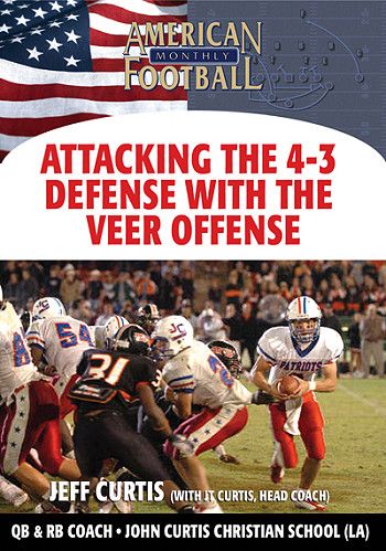 Attacking The 4-3 Defense With The Veer Offense by JT Curtis/Jeff Curtis/Corey Buttone