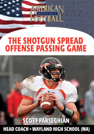 The Shotgun Spread Passing Game by Scott Parseghian