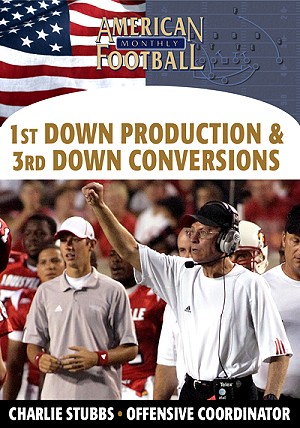 Keys To First Down Production and Third Down Conversions by Charlie Stubbs