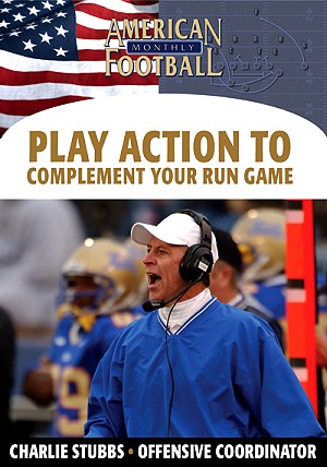 Play Action To Complement Your Run Game by Charlie Stubbs