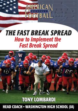 The Fast Break Spread - How To Implement The Fast Break Spread by Tony Lombardi