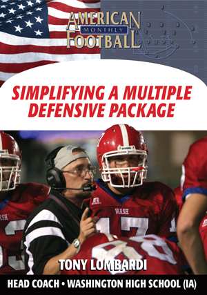 Simplifying A Multiple Defensive Package - Multiple Front Play by Tony Lombardi