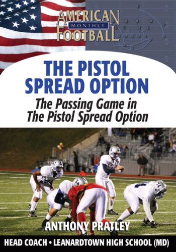 The Passing Game in the Pistol Spread Option by Anthony Pratley