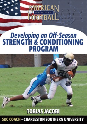 Developing an Off-Season Football S & C Program by Toby Jacobi