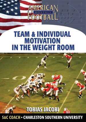 Team and Individual Motivation in the Weight Room by Toby Jacobi