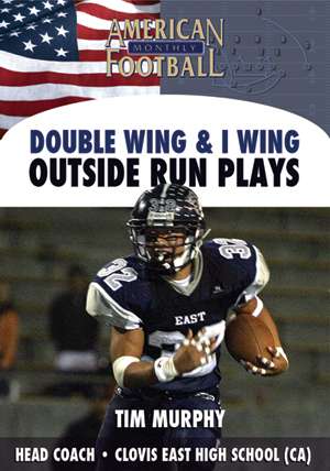 Double Wing & I Wing - Outside Run Plays by Tim Murphy