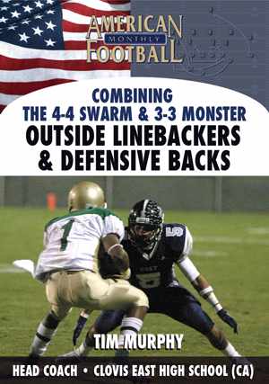 Combining the 4-4 Swarm & 3-3 Monster -  Outside Linebackers & Defensive Backs by Tim Murphy