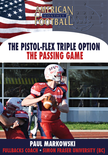 The Pistol-Flex Triple Option – The Passing Game by Paul Markowski