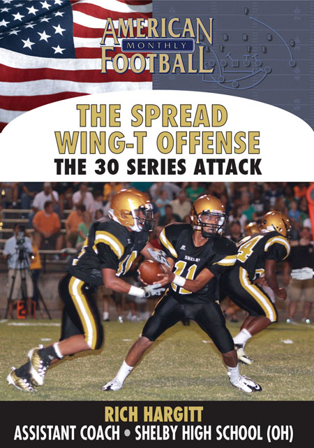 Spread Wing-T ·The 30 Series Attack by Rich Hargitt