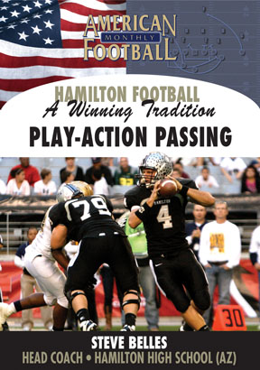 Hamilton High School - A Winning Tradition: The Play-Action Passing Game by Steve Belles