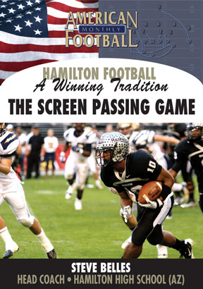 Hamilton High School - A Winning Tradition: The Screen Passing Game by Steve Belles