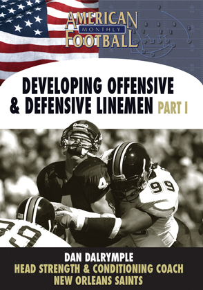 Developing Offensive and Defensive Linemen Part 1 by Dan Dalrymple