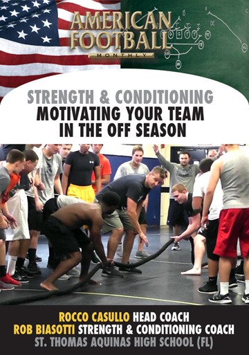 St Thomas Aquinas Strength & Condition - Motivating Your Team in the Off Season by Rob Biasotti