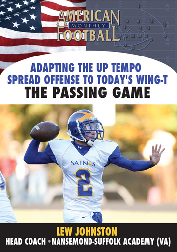 Adapting the Up-Tempo Spread Offense To Today's Wing-T -The Passing Game - 2 Disc Set by Lew Johnston