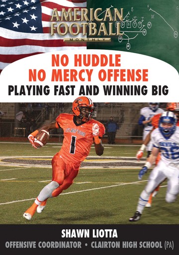No Huddle No Mercy Offense - Playing Fast and Winning Big by Shawn Liotta