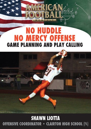 No Huddle No Mercy Offense - Game Planning and Play Calling by Shawn Liotta