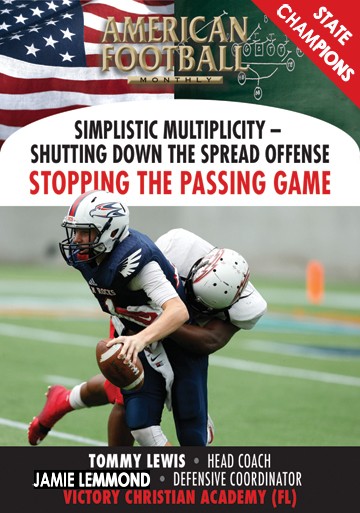 Simplistic Multiplicity-Shutting Down the Spread Offense Stopping the Passing Game by Tommy Lewis and Jamie Lemmond